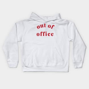 Out of Office Slogan Design. Funny Working From Home Quote. Going on Vacation make sure to put your Out of Office On. Red Kids Hoodie